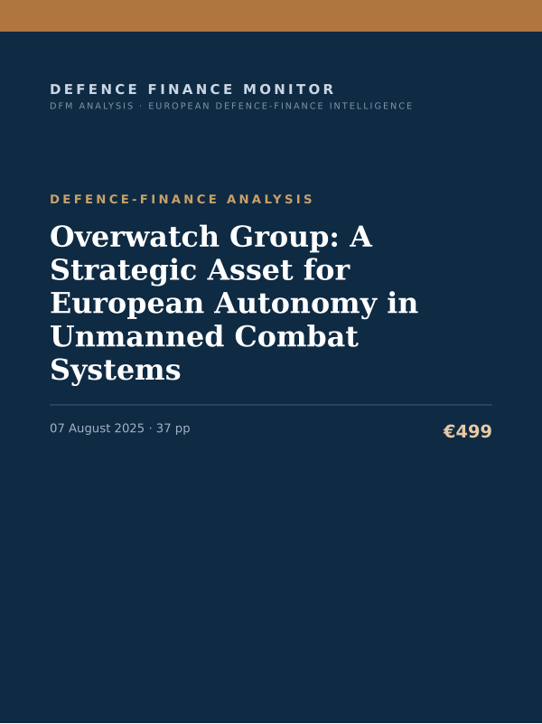Cover of the DFM report “Overwatch Group: A Strategic Asset for European Autonomy in Unmanned Combat Systems” — Defence-Finance Analysis, 37-page PDF