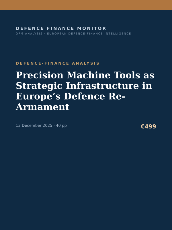 Cover of the DFM report “Precision Machine Tools as Strategic Infrastructure in Europe’s Defence Re-Armament” — Defence-Finance Analysis, 40-page PDF