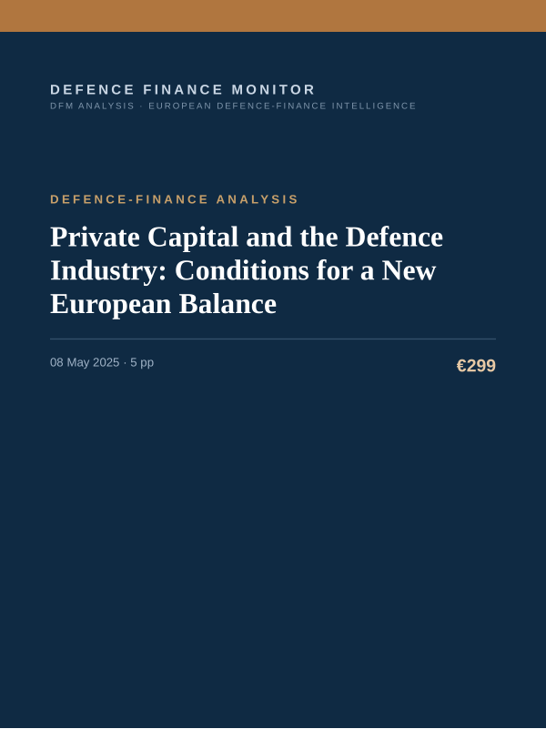 Cover of the DFM report “Private Capital and the Defence Industry: Conditions for a New European Balance” — Defence-Finance Analysis, 5-page PDF