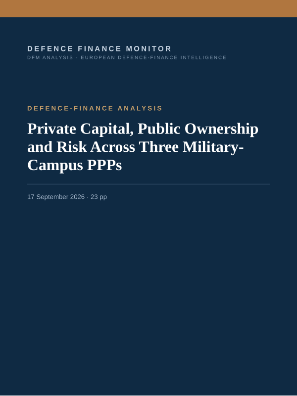 Cover of the DFM report “Private Capital, Public Ownership and Risk Across Three Military-Campus PPPs” — Defence-Finance Analysis, 23-page PDF