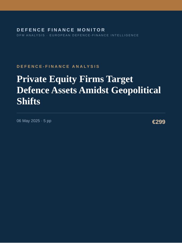 Cover of the DFM report “Private Equity Firms Target Defence Assets Amidst Geopolitical Shifts” — Defence-Finance Analysis, 5-page PDF