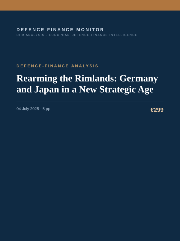 Cover of the DFM report “Rearming the Rimlands: Germany and Japan in a New Strategic Age” — Defence-Finance Analysis, 5-page PDF