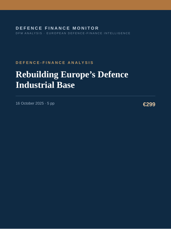 Cover of the DFM report “Rebuilding Europe’s Defence Industrial Base” — Defence-Finance Analysis, 5-page PDF