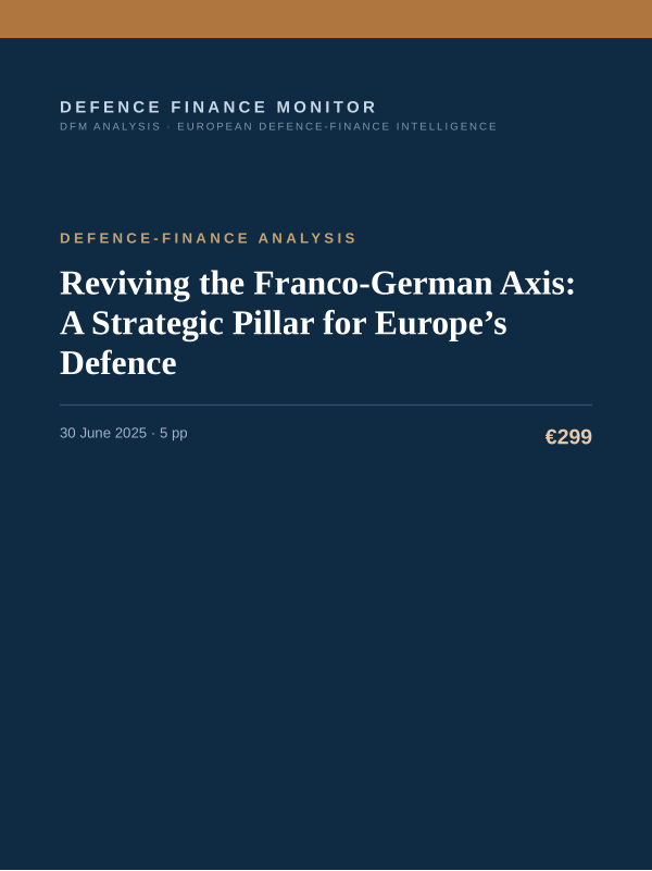 Cover of the DFM report “Reviving the Franco-German Axis: A Strategic Pillar for Europe’s Defence” — Defence-Finance Analysis, 5-page PDF