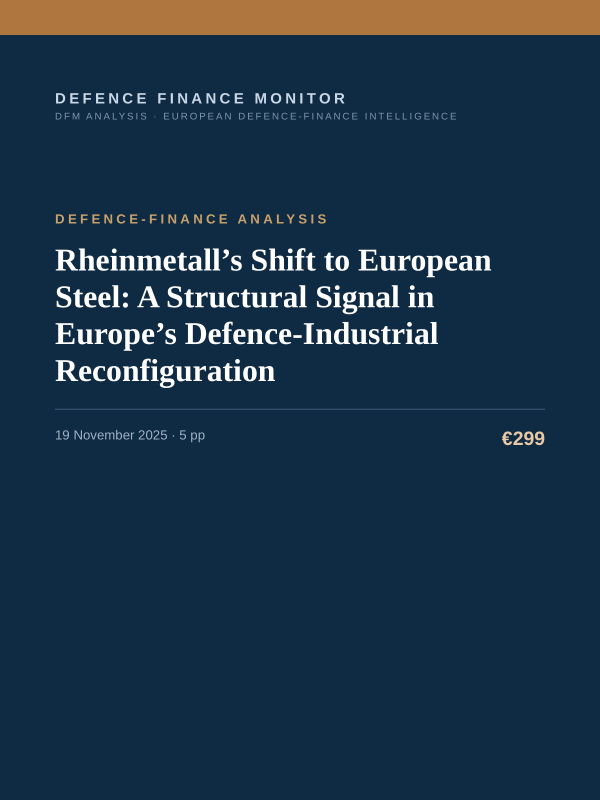 Cover of the DFM report “Rheinmetall’s Shift to European Steel: A Structural Signal in Europe’s Defence-Industrial Reconfiguration” — Defence-Finance Analysis, 5-page PDF