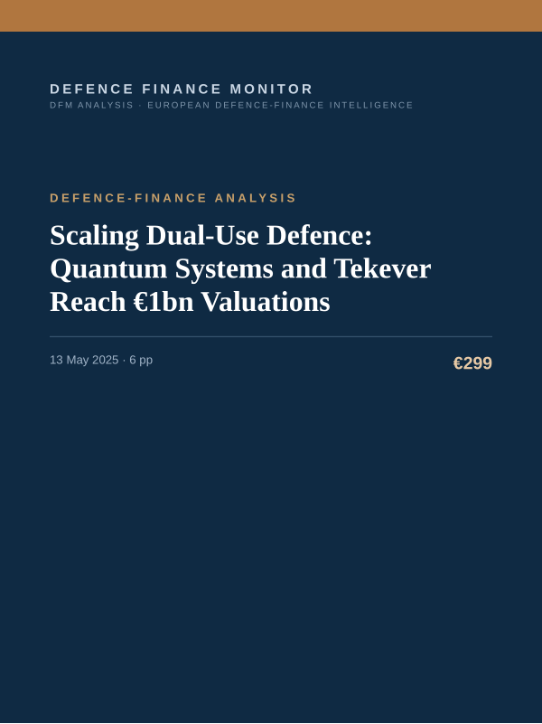 Cover of the DFM report “Scaling Dual-Use Defence: Quantum Systems and Tekever Reach €1bn Valuations” — Defence-Finance Analysis, 6-page PDF