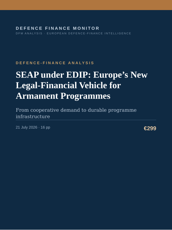 Cover of the DFM report “SEAP under EDIP: Europe’s New Legal-Financial Vehicle for Armament Programmes” — Defence-Finance Analysis, 16-page PDF