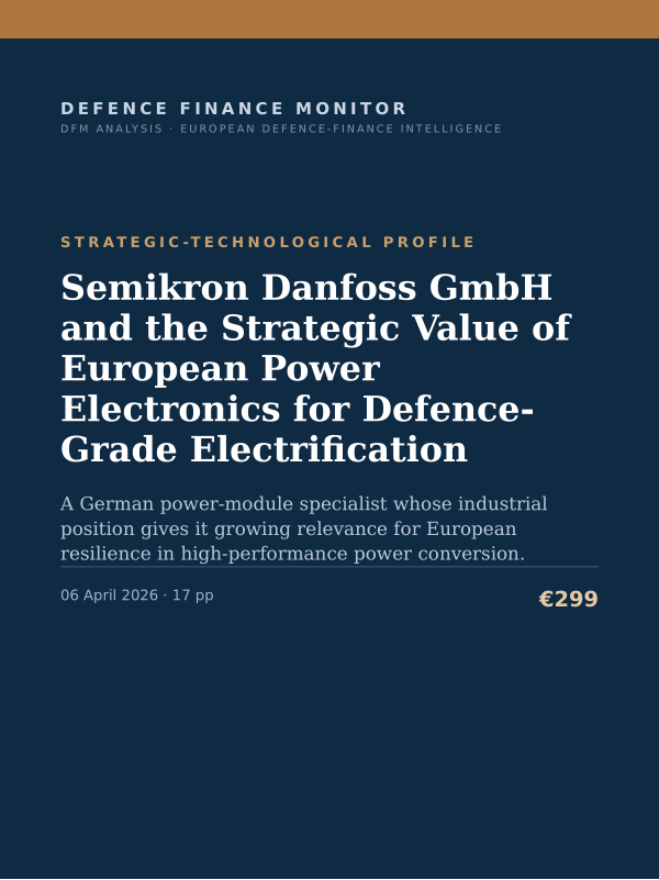 Cover of the DFM report “Semikron Danfoss GmbH and the Strategic Value of European Power Electronics for Defence-Grade Electrification” — Strategic-Technological Profile, 17-page PDF