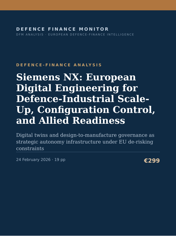 Cover of the DFM report “Siemens NX: European Digital Engineering for Defence-Industrial Scale-Up, Configuration Control, and Allied Readiness” — Defence-Finance Analysis, 19-page PDF
