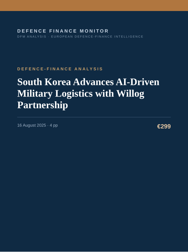 Cover of the DFM report “South Korea Advances AI-Driven Military Logistics with Willog Partnership” — Defence-Finance Analysis, 4-page PDF