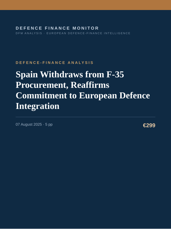 Cover of the DFM report “Spain Withdraws from F-35 Procurement, Reaffirms Commitment to European Defence Integration” — Defence-Finance Analysis, 5-page PDF