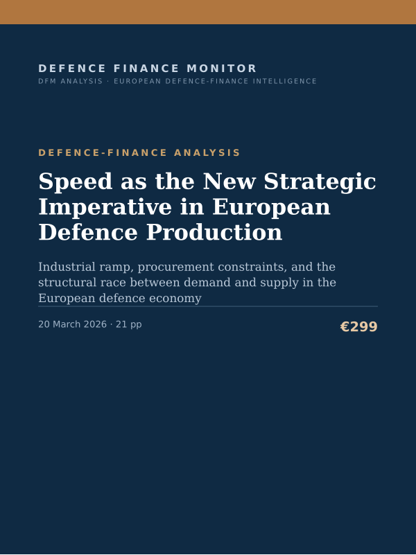 Cover of the DFM report “Speed as the New Strategic Imperative in European Defence Production” — Defence-Finance Analysis, 21-page PDF