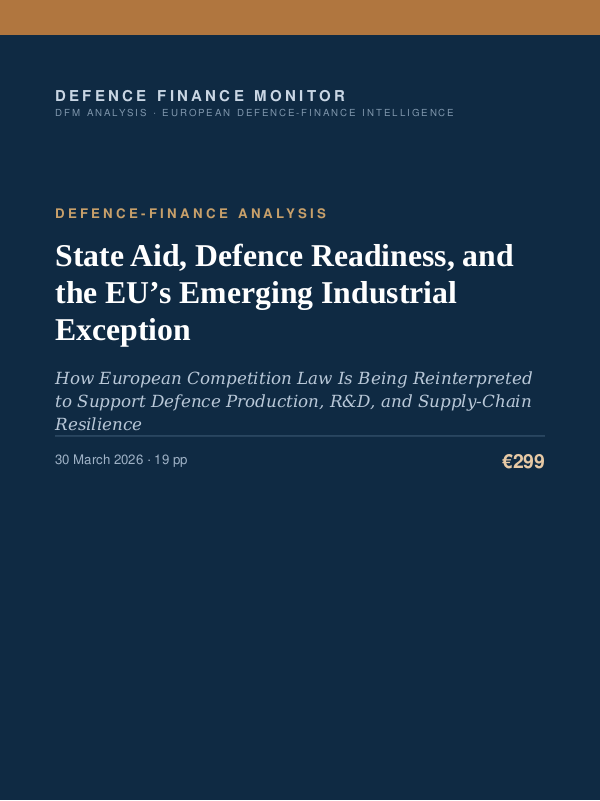 Cover of the DFM report “State Aid, Defence Readiness, and the EU’s Emerging Industrial Exception” — Defence-Finance Analysis, 19-page PDF
