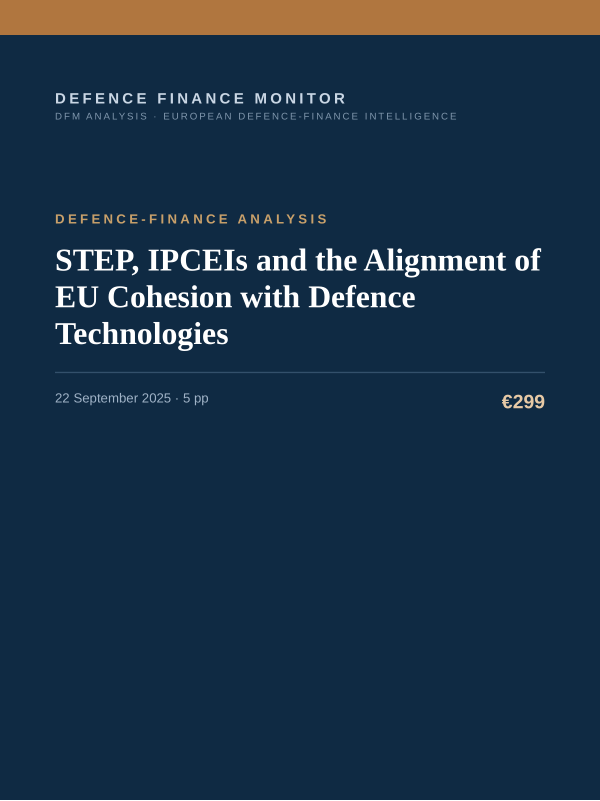 Cover of the DFM report “STEP, IPCEIs and the Alignment of EU Cohesion with Defence Technologies” — Defence-Finance Analysis, 5-page PDF
