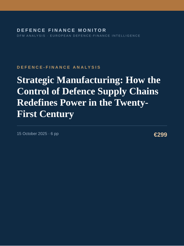 Cover of the DFM report “Strategic Manufacturing: How the Control of Defence Supply Chains Redefines Power in the Twenty-First Century” — Defence-Finance Analysis, 6-page PDF