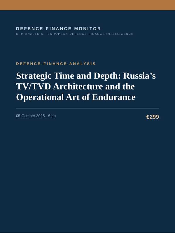 Cover of the DFM report “Strategic Time and Depth: Russia’s TV/TVD Architecture and the Operational Art of Endurance” — Defence-Finance Analysis, 6-page PDF