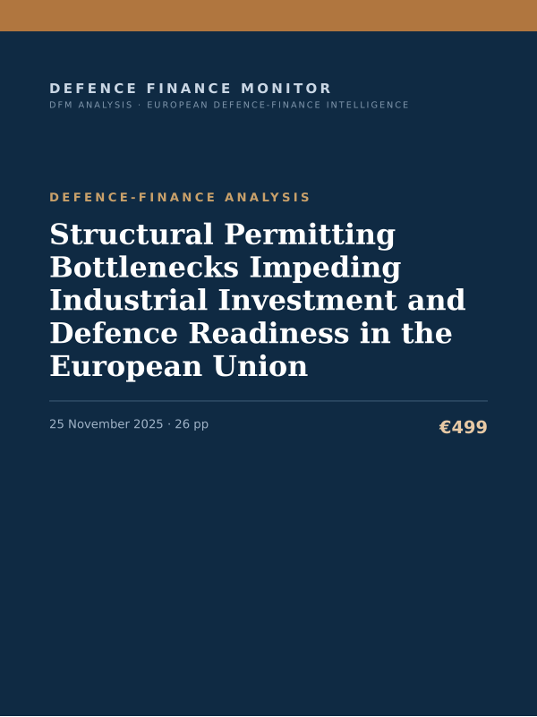 Cover of the DFM report “Structural Permitting Bottlenecks Impeding Industrial Investment and Defence Readiness in the European Union” — Defence-Finance Analysis, 26-page PDF