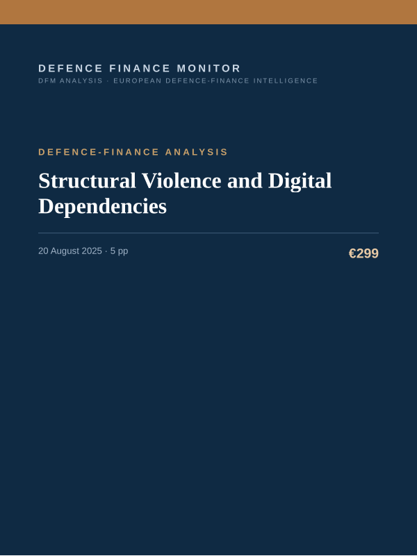 Cover of the DFM report “Structural Violence and Digital Dependencies” — Defence-Finance Analysis, 5-page PDF