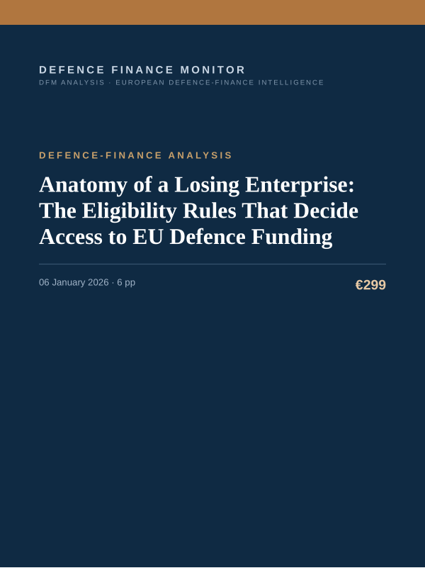 Cover of the DFM report “Anatomy of a Losing Enterprise: The Eligibility Rules That Decide Access to EU Defence Funding” — Defence-Finance Analysis, 6-page PDF