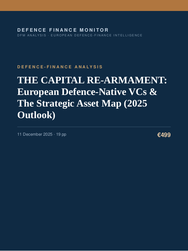 Cover of THE CAPITAL RE-ARMAMENT: European Defence-Native VCs & The Strategic Asset Map (2025 Outlook)