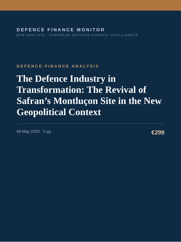 Cover of the DFM report “The Defence Industry in Transformation: The Revival of Safran’s Montluçon Site in the New Geopolitical Context” — Defence-Finance Analysis, 5-page PDF