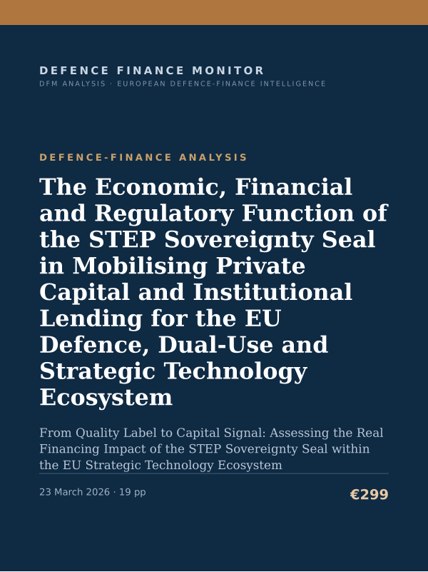 Cover of the DFM report “The Economic, Financial and Regulatory Function of the STEP Sovereignty Seal in Mobilising Private Capital and Institutional Lending for the EU Defence, Dual-Use and Strategic Technology Ecosystem” — Defence-Finance Analysis, 19-page PDF