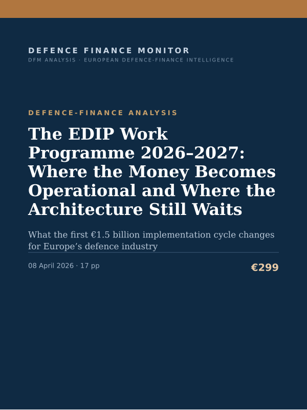 Cover of the DFM report “The EDIP Work Programme 2026–2027: Where the Money Becomes Operational and Where the Architecture Still Waits” — Defence-Finance Analysis, 17-page PDF