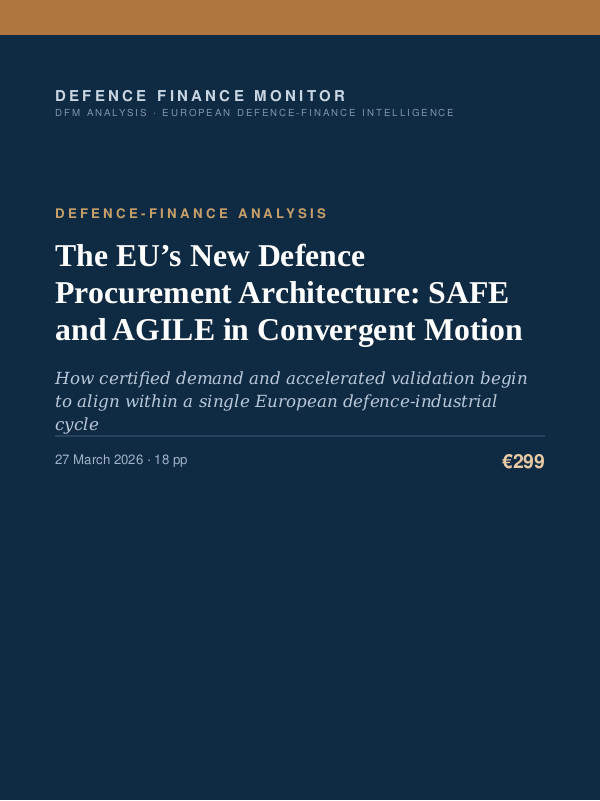 Cover of the DFM report “The EU’s New Defence Procurement Architecture: SAFE and AGILE in Convergent Motion” — Defence-Finance Analysis, 18-page PDF