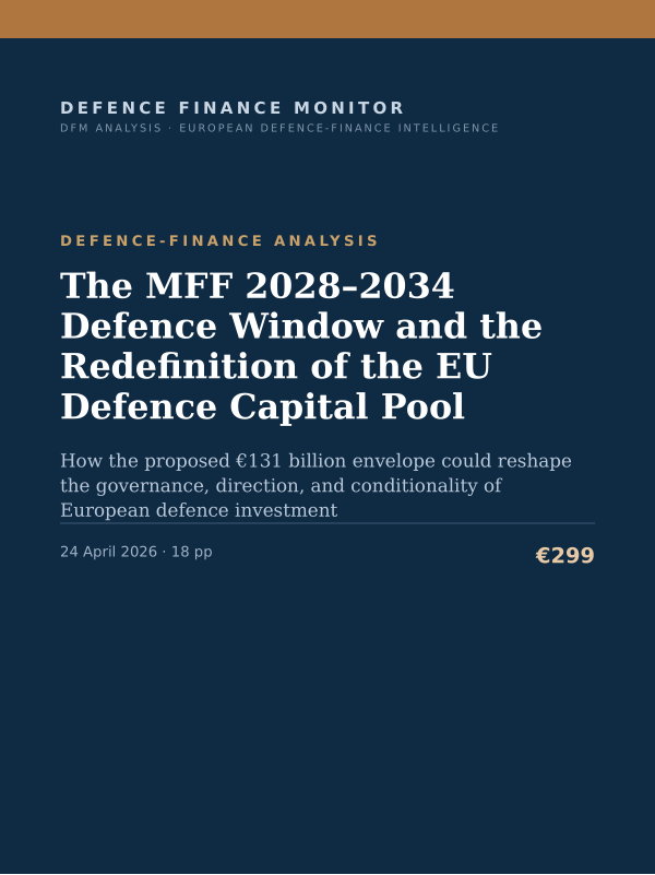 Cover of the DFM report “The MFF 2028–2034 Defence Window and the Redefinition of the EU Defence Capital Pool” — Defence-Finance Analysis, 18-page PDF