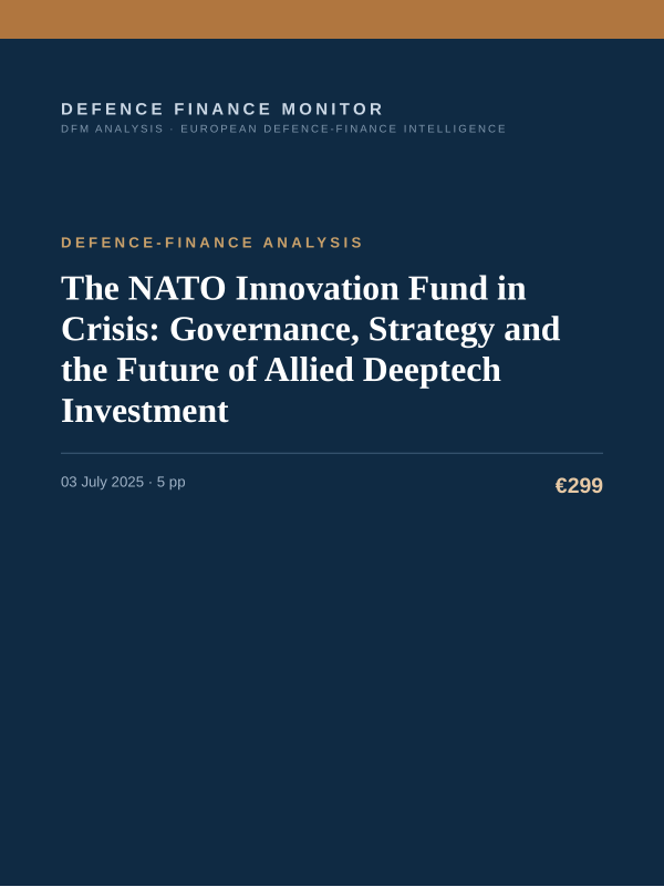 Cover of the DFM report “The NATO Innovation Fund in Crisis: Governance, Strategy and the Future of Allied Deeptech Investment” — Defence-Finance Analysis, 5-page PDF