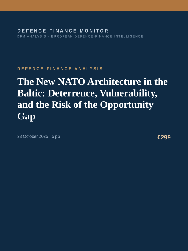 Cover of the DFM report “The New NATO Architecture in the Baltic: Deterrence, Vulnerability, and the Risk of the Opportunity Gap” — Defence-Finance Analysis, 5-page PDF