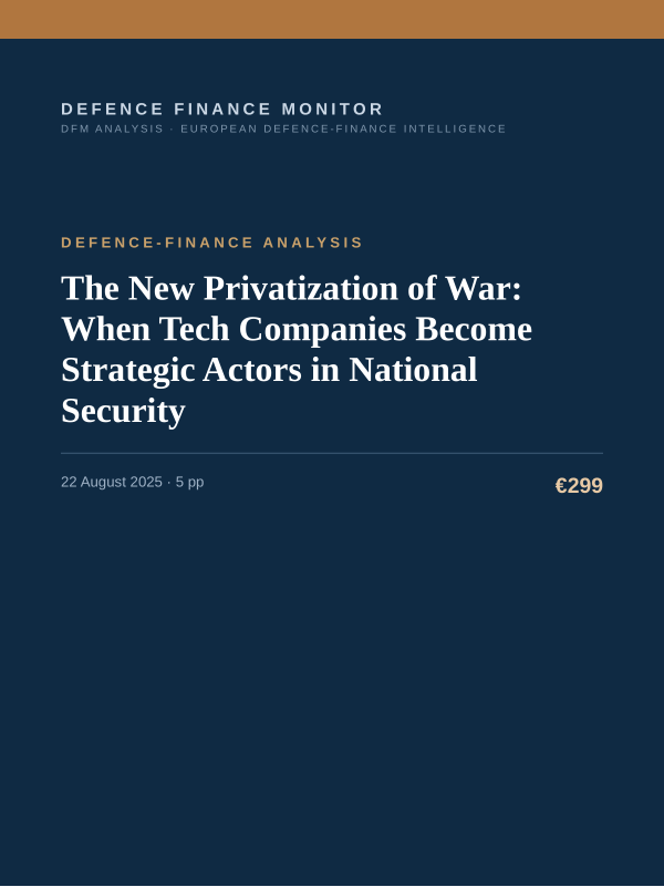 Cover of the DFM report “The New Privatization of War: When Tech Companies Become Strategic Actors in National Security” — Defence-Finance Analysis, 5-page PDF