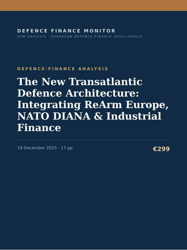 Cover of the DFM report “The New Transatlantic Defence Architecture: Integrating ReArm Europe, NATO DIANA & Industrial Finance” — Defence-Finance Analysis, 17-page PDF