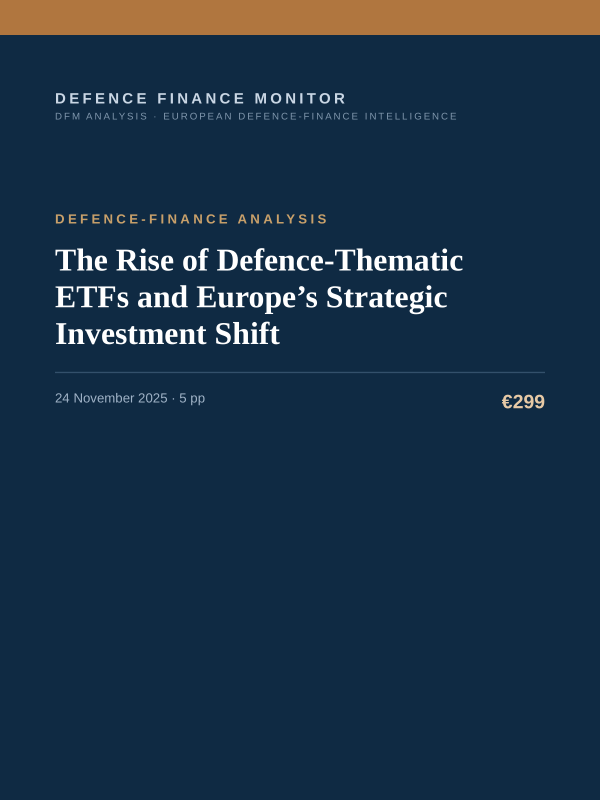 Cover of the DFM report “The Rise of Defence-Thematic ETFs and Europe’s Strategic Investment Shift” — Defence-Finance Analysis, 5-page PDF