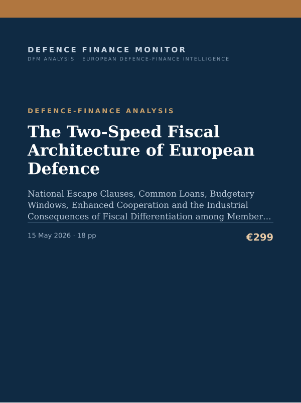 Cover of the DFM report “The Two-Speed Fiscal Architecture of European Defence” — Defence-Finance Analysis, 18-page PDF