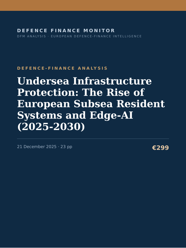 Cover of the DFM report “Undersea Infrastructure Protection: The Rise of European Subsea Resident Systems and Edge-AI (2025-2030)” — Defence-Finance Analysis, 23-page PDF