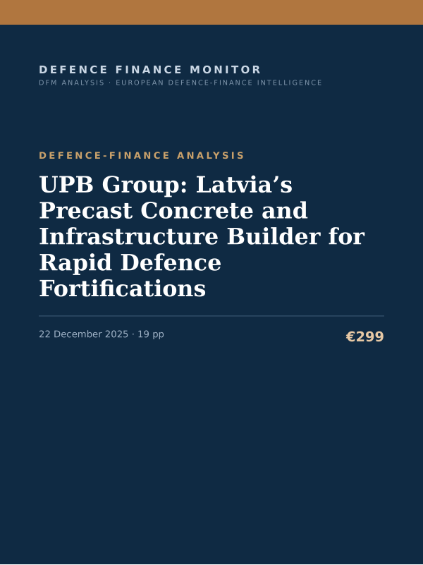 Cover of the DFM report “UPB Group: Latvia’s Precast Concrete and Infrastructure Builder for Rapid Defence Fortifications” — Defence-Finance Analysis, 19-page PDF