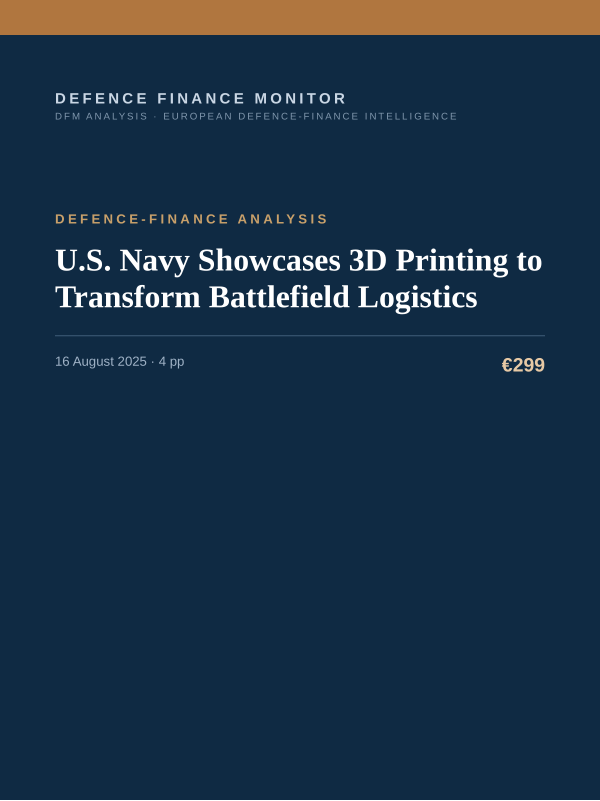 Cover of the DFM report “U.S. Navy Showcases 3D Printing to Transform Battlefield Logistics” — Defence-Finance Analysis, 4-page PDF