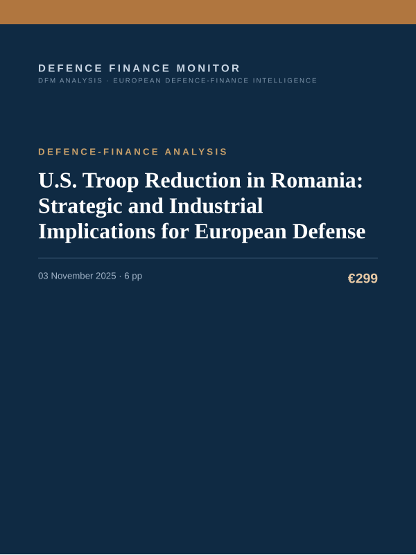 Cover of the DFM report “U.S. Troop Reduction in Romania: Strategic and Industrial Implications for European Defense” — Defence-Finance Analysis, 6-page PDF