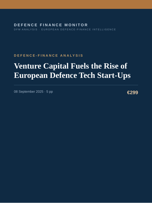 Cover of the DFM report “Venture Capital Fuels the Rise of European Defence Tech Start-Ups” — Defence-Finance Analysis, 5-page PDF