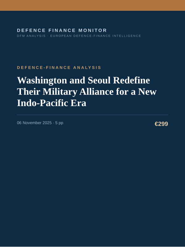 Cover of the DFM report “Washington and Seoul Redefine Their Military Alliance for a New Indo-Pacific Era” — Defence-Finance Analysis, 5-page PDF