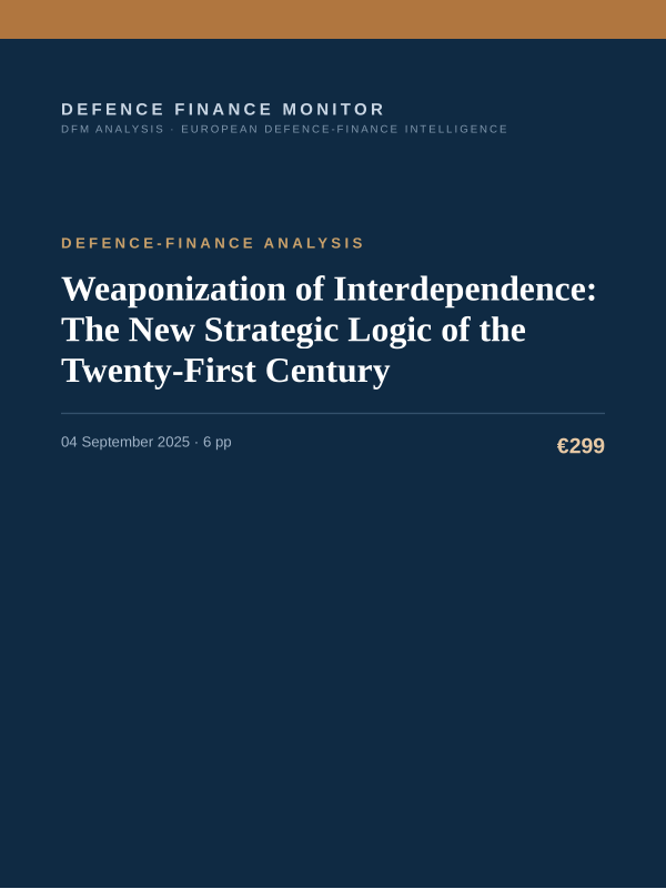 Cover of the DFM report “Weaponization of Interdependence: The New Strategic Logic of the Twenty-First Century” — Defence-Finance Analysis, 6-page PDF