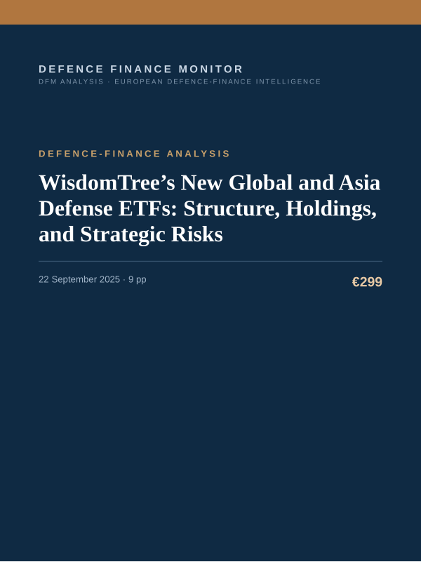 Cover of the DFM report “WisdomTree’s New Global and Asia Defense ETFs: Structure, Holdings, and Strategic Risks” — Defence-Finance Analysis, 9-page PDF