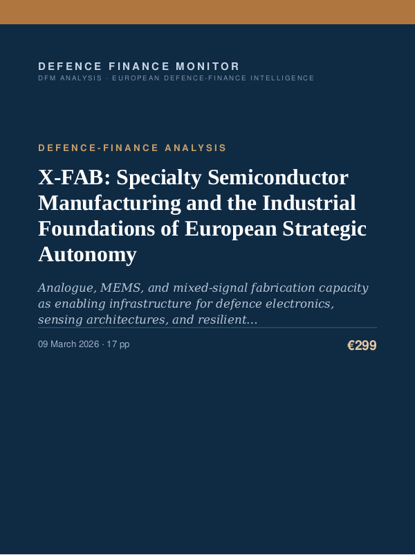 Cover of the DFM report “X-FAB: Specialty Semiconductor Manufacturing and the Industrial Foundations of European Strategic Autonomy” — Defence-Finance Analysis, 17-page PDF