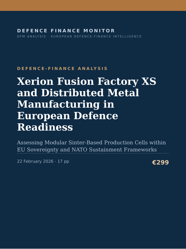 Cover of the DFM report “Xerion Fusion Factory XS and Distributed Metal Manufacturing in European Defence Readiness” — Defence-Finance Analysis, 17-page PDF
